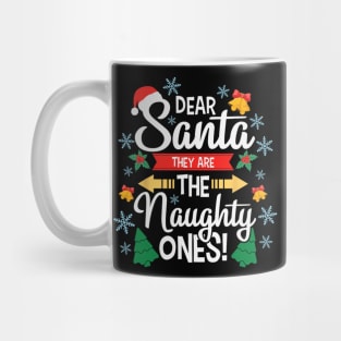 Dear Santa They Are The Naughty Ones Christmas Pajama Mug